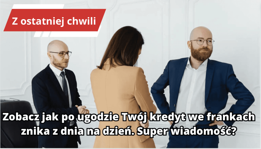 Nowe Ugody Dla Frankowicz W Banki Poprawiaj Warunki Znamy Daty